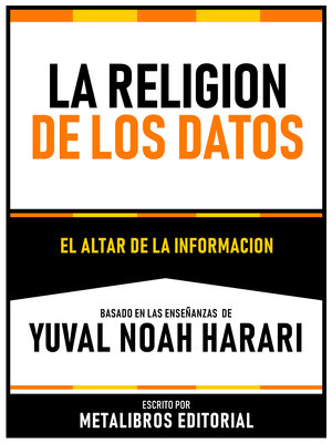cover image of La Religion De Los Datos--Basado En Las Enseñanzas De Yuval Noah Harari